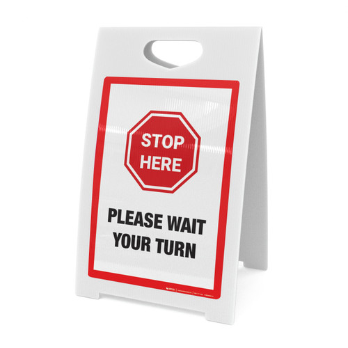 Stop Here: Please Wait Your Turn - A-Frame Sign