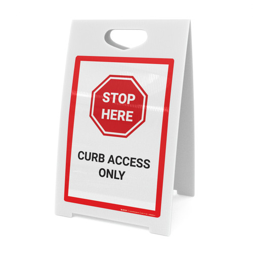 Stop Here: Curb Access Only - A-Frame Sign