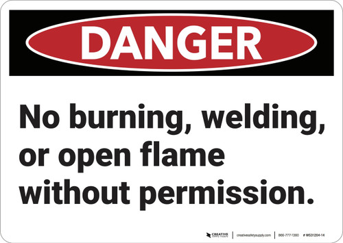 Danger: No Burning Welding Or Open Flame  - Wall Sign