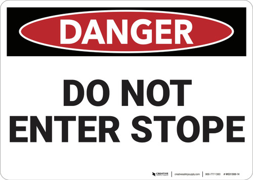 Danger: Do Not Enter Stope - Wall Sign