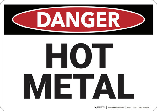 Danger: Hot Metal - Wall Sign