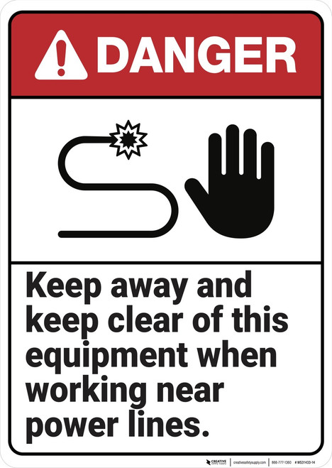 Danger: Keep Clear of Equipment Near Power Lines - Wall Sign