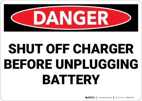 Danger: Shut Off Charger before Unplugging Battery - Wall Sign