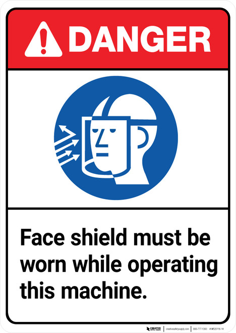 Danger: Face Shield Must Be Worn While Operating Machine ANSI - Wall Sign