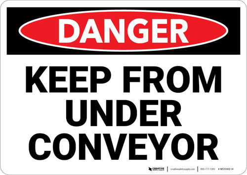 Danger: Keep From Under Conveyor - Wall Sign