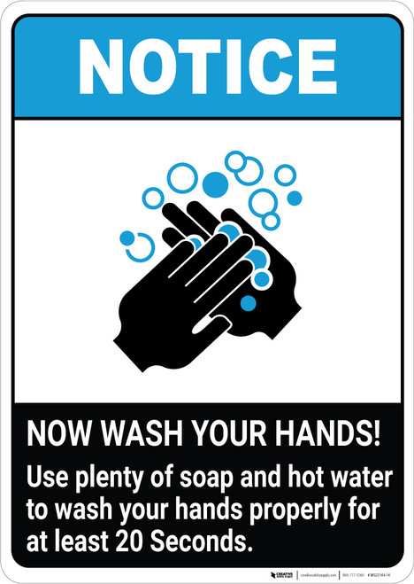 Notice: Use Plenty of Soap and Hot Water to Wash Your Hands ANSI Portrait - Wall Sign