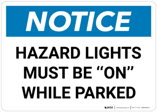 Notice: Hazard Lights Must Be On - Wall Sign