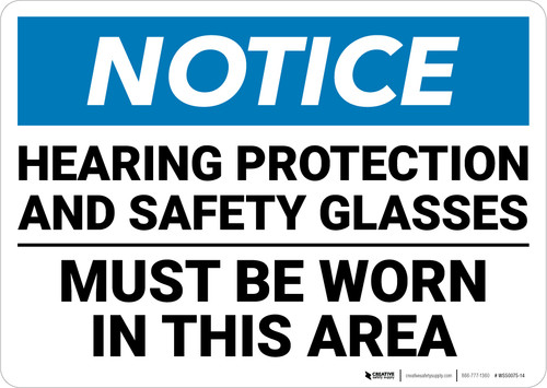 Notice: Hearing Protection Safety Glasses Must Be Worn - Wall Sign