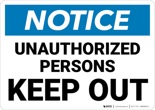 Notice: Unauthorized Persons Keep Out - Wall Sign