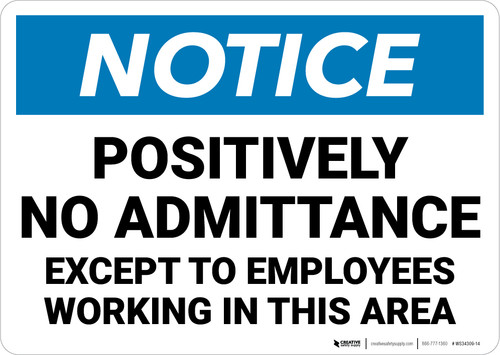 Notice: Positively No Admittance Except to Employees - Wall Sign