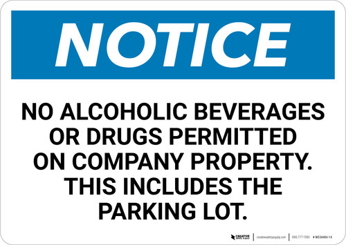 Notice:No Alcoholic Beverages Or Drugs Permitted On Company Property This Includes The Parking Lot - Wall Sign