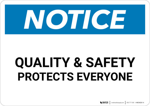Notice: Quality & Safety Protects Everyone - Wall Sign