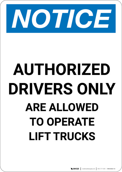 Notice: Authorized Drivers Only to Operate Lift Trucks - Portrait Wall Sign