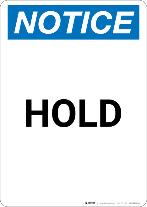 Notice: Hold - Portrait Wall Sign