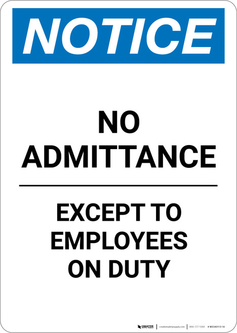 Notice: No Admittance Except To Employees On Duty - Portrait Wall Sign