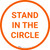 Stand In The Circle - Floor Sign
