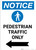 Notice: Pedestrian Traffic Only with Icon Arrow Left - Portrait Wall Sign