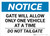 Notice: Gate Will Allow Only One Vehicle At a Time Do Not Tailgate Landscape