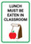 Lunch Must Be Eaten In Classroom with Icon Portrait - Wall Sign