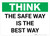 Think: The Safe Way Is The Best Way Landscape - Wall Sign