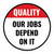 Quality: Our Jobs Depend On It Circular - Floor Sign