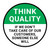 Think Quality: If We Don't Take Care Of Our Customers Someone Else Will - Floor Sign