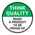 Think Quality: Make a Product To Be Proud Of Circular - Floor Sign