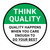 Think Quality: Quality Happens When You Care Enough To Do Your Best Circular - Floor Sign