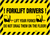 Forklift Drivers Lift Your Forks - Floor Sign