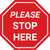 Please Stop Here Stop - Floor Sign