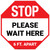 STOP Please Wait Here 6 Ft. Apart Stop - Floor Sign