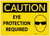 Caution: Eye Protection Required - Label