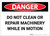 Danger: Do Not Clean Repair Machinery in Motion - Label