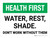 Health First: Water Rest Shade Don't Work Without Them Landscape - Wall Sign