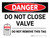 Danger: Do Not Close Valve Do Not Remove This Tag Landscape - Wall Sign