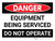 Danger: Equipment Being Serviced Do Not Operate Landscape - Wall Sign