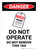 Danger: Do Not Operate, Do Not Remove This Tag Portrait - Wall Sign
