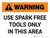 Warning: Use Spark Free Tools Only In This Area Landscape - Wall Sign