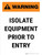 Warning: Isolate Equipment Prior To Entry Portrait - Wall Sign