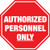 Authorized Personnel Only Floor Sign and other custom signs.