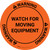 Warning: Watch For Moving Equipment Circular - Floor Sign
