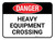 Danger: Heavy Equipment Crossing Rectangular - Floor Sign