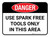 Danger: Use Spark Free Tools Only In This Are Rectangular - Floor Sign