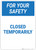For Your Safety: Closed Temporarily - Wall Sign