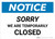 Notice: Sorry We are Temporarily Closed Landscape - Wall Sign