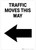 Traffic Moves This Way Left Arrow Portrait - Wall Sign