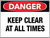 Danger Keep Clear At All Times Wall Sign