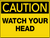 Caution Watch Your Head Wall Sign