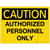 Caution: Authorized Personnel Only - Wall Sign