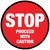 Floor Sign - Stop - Proceed with Caution